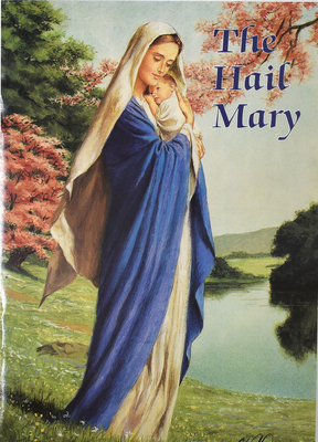The Hail Mary (Catholic Classics (Regina Press))