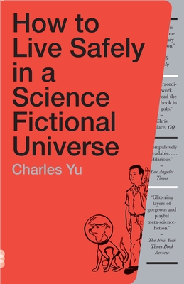 Cover for How to Live Safely in a Science Fictional Universe: A Novel