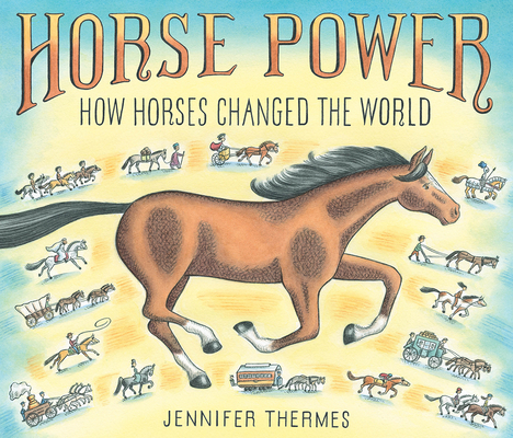 Horse Power: How Horses Changed the World Cover Image