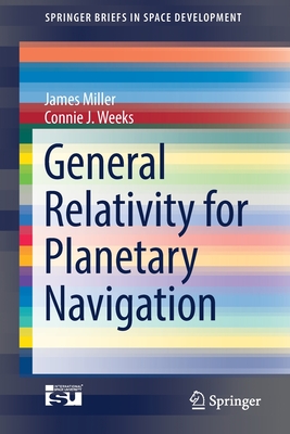 General Relativity for Planetary Navigation (Springerbriefs in Space Development)