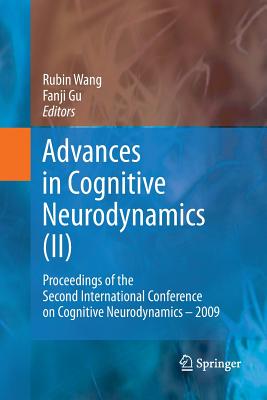 Advances in Cognitive Neurodynamics (II): Proceedings of the Second International Conference on Cognitive Neurodynamics - 2009 [ハードカバー] Wang， Rubin; Gu， Fanji Advances in Cognitive Neurodynamics (II): Proceedings of the