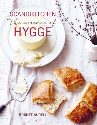 ScandiKitchen: The Essence of Hygge By Bronte Aurell Cover Image