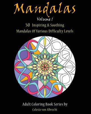 Mandalas: 50 Inspiring & Soothing Mandalas Of Various Difficulty Levels Cover Image