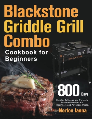 Blackstone Griddle Grill Combo Cookbook for Beginners Cover Image