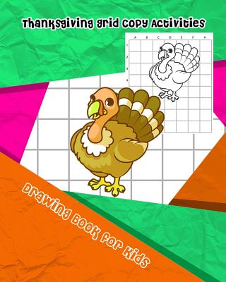 Thanksgiving Grid Copy Activities: Drawing and Coloring Book for Kids (Education Game for Children) By Eriss Jane Cover Image
