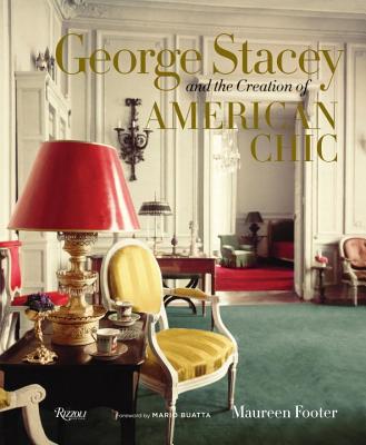 George Stacey and the Creation of American Chic By Maureen Footer, Mario Buatta (Foreword by) Cover Image