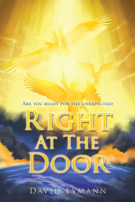Right At The Door: Are you ready for the unexpected? By David Eymann, Doug Schwab (Illustrator) Cover Image
