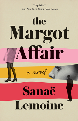 The Margot Affair: A Novel By Sanaë Lemoine Cover Image