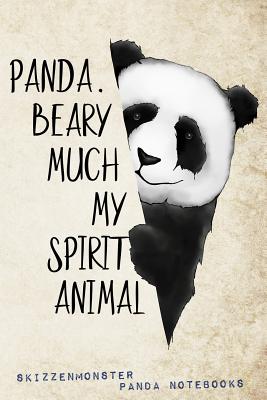 Panda. Beary Much My Spirit Animal: Funky Panda Notebook for beary fancy Panda Bear Lovers By Skizzenmonster Panda Notebooks Cover Image