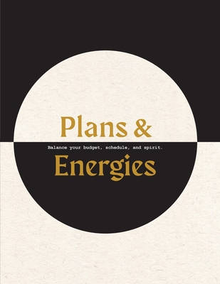 Plans & Energies: Balance your budget, schedule, and spirit. By Kate O'Brien, Didier Garcia (Designed by), Natalia Navarra (Illustrator) Cover Image