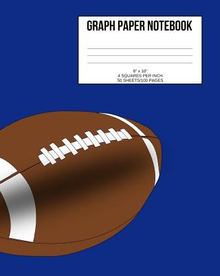 Graph Paper Notebook: Football; 4 Squares Per Inch; 50 Sheets/100 Pages; 8 X 10 Cover Image