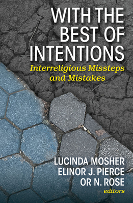 With the Best of Intentions: Interreligious Missteps and Mistakes Cover Image