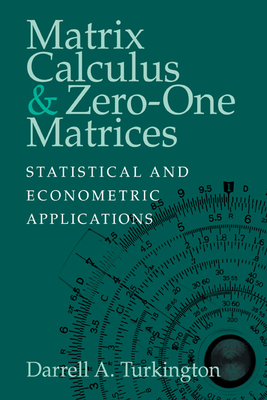 Matrix Calculus and Zero-One Matrices: Statistical and Econometric Applications Cover Image