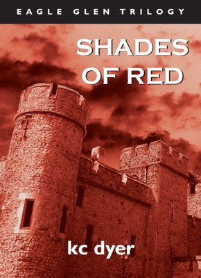 Shades of Red: An Eagle Glen Trilogy Book By Kc Dyer Cover Image