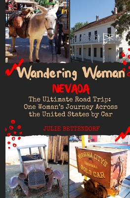 Wandering Woman: Nevada: The Ultimate Road Trip: One Woman's Journey Across the United States by Car By Julie Bettendorf Cover Image
