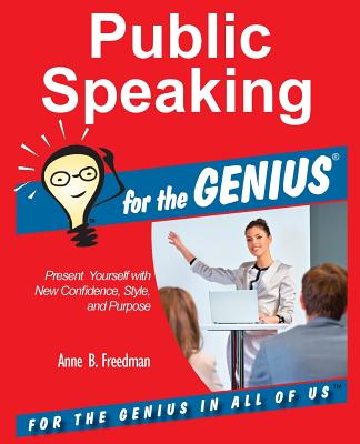 Public Speaking for the GENIUS By Anne B. Freedman Cover Image