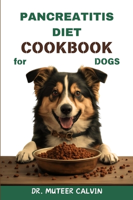 Pancreatitis Diet Cookbook for Dogs Quick Easy Homemade Recipes to Heal and Manage Pancreatitis Paperback Brilliant Books