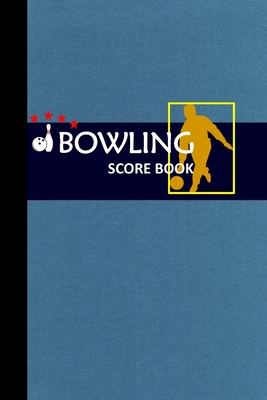 Bowling Score Book: Bowling Game Record Book Track Your Scores And Improve Your Game, Bowler Score Keeper for Friends, Family and Collegue (Vol. #3) Cover Image