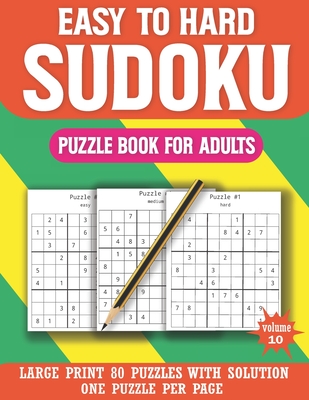 easy to hard sudoku puzzle book for adults exciting sudoku puzzle book for adults with solution volume 10 large print paperback wellesley books