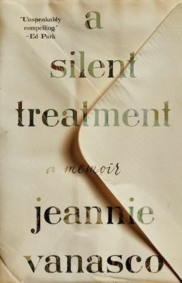 A Silent Treatment: A Memoir By Jeannie Vanasco Cover Image