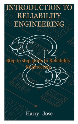 Introduction to Reliability Engineering: Step to step guide to Reliability Engineering Cover Image