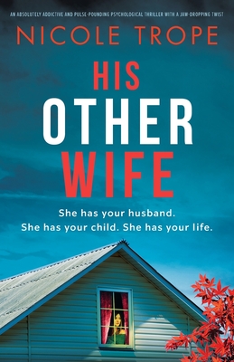 His Other Wife: An absolutely addictive and pulse-pounding psychological thriller with a jaw-dropping twist Cover Image