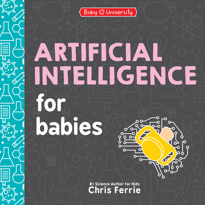 Artificial Intelligence for Babies (Baby University) Cover Image