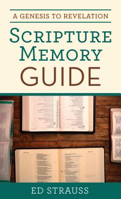 A Genesis to Revelation Scripture Memory Guide By Ed Strauss Cover Image