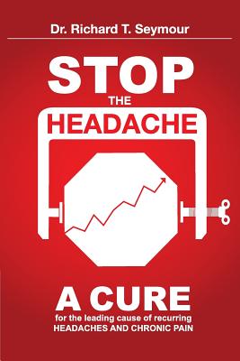 Stop the Headache By Richard T. Seymour Cover Image