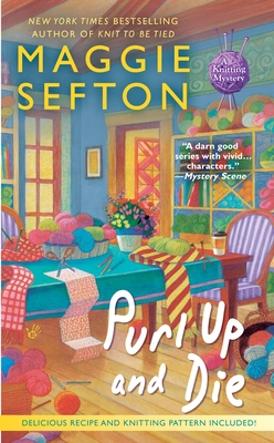 Purl Up and Die (A Knitting Mystery #13) By Maggie Sefton Cover Image