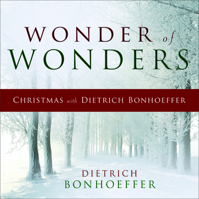 Wonder of Wonders: Christmas with Dietrich Bonhoeffer Cover Image