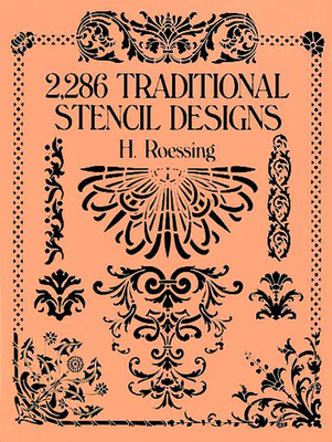 2,286 Traditional Stencil Designs (Dover Pictorial Archive) By H. Roessing Cover Image