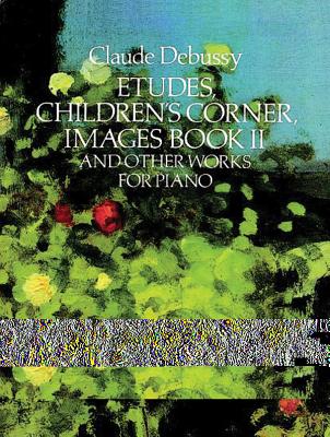 Etudes, Children's Corner, Images Book II: And Other Works for Piano Cover Image