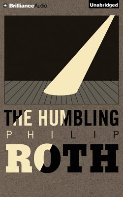 The Humbling By Philip Roth, Dick Hill (Read by) Cover Image