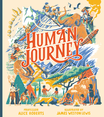 Human Journey By Professor Alice Roberts, James Weston Lewis (Illustrator) Cover Image