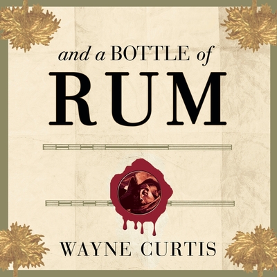 And a Bottle of Rum: A History of the New World in Ten Cocktails Cover Image