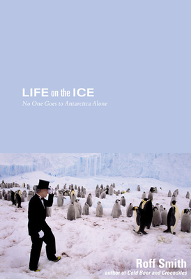 Life on the Ice: No One Goes To Antarctica Alone