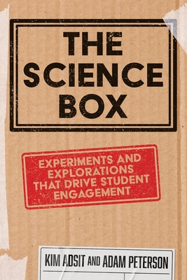 The Science Box: Experiments and Explorations that Drive Student Engagement Cover Image