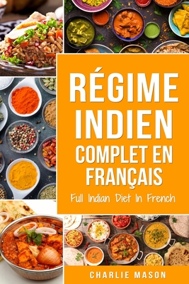 Régime indien complet En français/ Full Indian Diet In French: Meilleures recettes indiennes délicieuses Cover Image