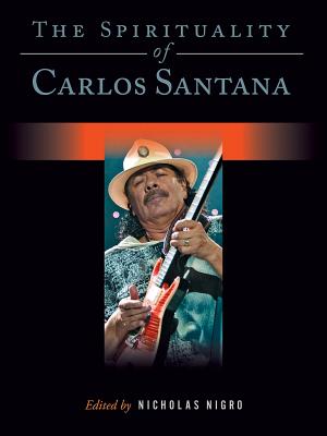 The Spirituality of Carlos Santana (Spirituality (Backbeat))