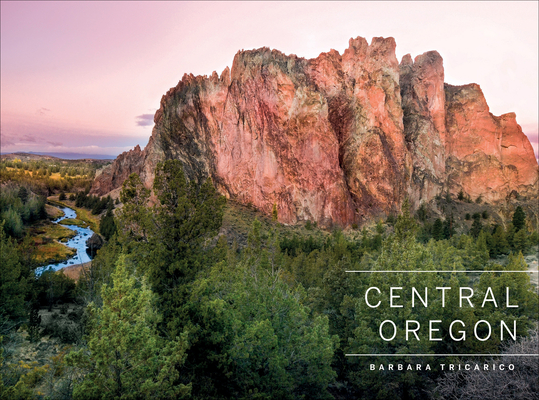 Central Oregon By Barbara Tricarico Cover Image