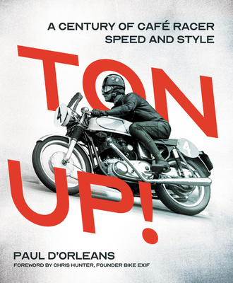 Konvention Tilsvarende jug Ton Up!: A Century of Cafe Racer Speed and Style (Hardcover) | Village  Books: Building Community One Book at a Time