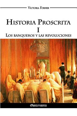 Historia Proscrita I: Los banqueros y las revoluciones Cover Image