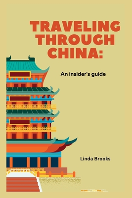 Traveling Through China: An Insider's Guide Cover Image