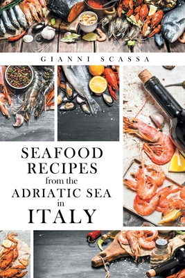 Seafood Recipes from the Adriatic Sea in Italy Cover Image