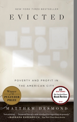 Evicted: Poverty and Profit in the American City By Matthew Desmond Cover Image