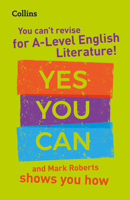 Collins A Level Revision – You can’t revise for A Level English Literature! Yes you can, and Mark Roberts shows you how