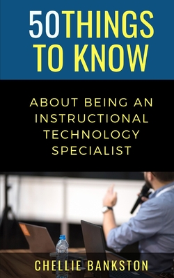 50 Things to Know About Being an Instructional Technology Specialist Cover Image