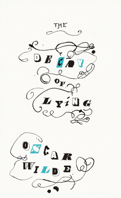 The Decay of Lying: And Other Essays (Penguin Great Ideas) By Oscar Wilde Cover Image