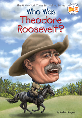 Who Was Theodore Roosevelt? (Who Was?)